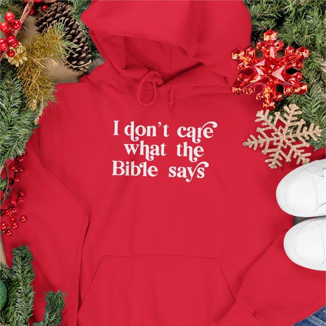 Highnessophelia I Don't Care What The Bible Says Shirt