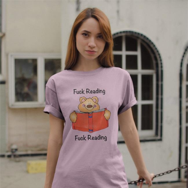 Fuck Reading Fuck Reading Tee Shirt