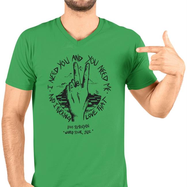 Louiswcore I Need You And You Need Me And I Fucking Love That Louis Tomlinson World Tour 2022 Shirt You Need Me And I Need You World Tour 2022 Tee Shirt Pocketpollydesign Merch