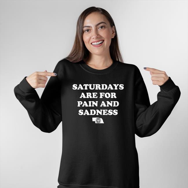 No Context College Football Saturdays Are For Pain And Sadness New Shirt