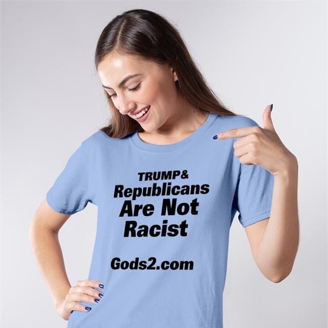 Trump And Republicans Are Not Racist Shirt White Ron Filipkowski