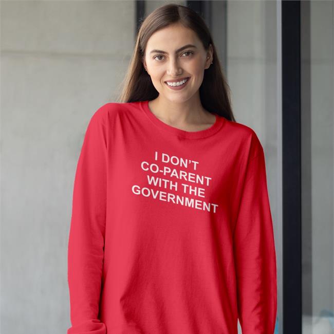 I Don’t Co-Parent With The Government Tee Shirt