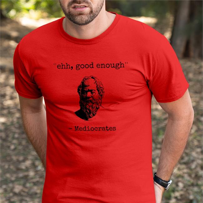 Ehh Good Enough Mediocrates Hoodie