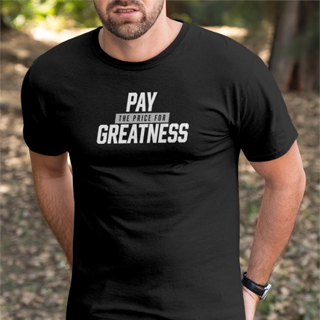 Pay The Price For Greatness Hoodie