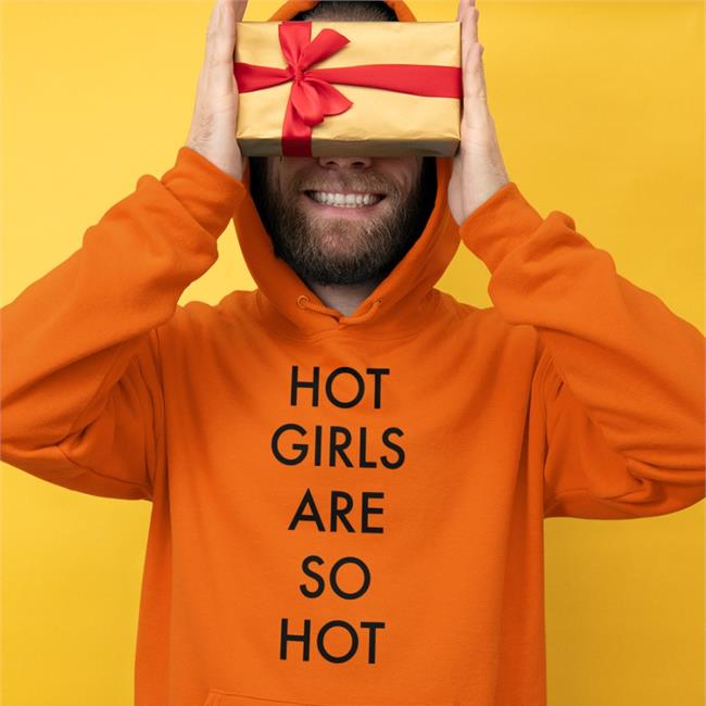 Shirts That Go Hard Hot Girls Are So Hot Hoodie White