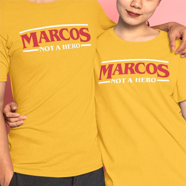 Marcos Not A Hero Shirt