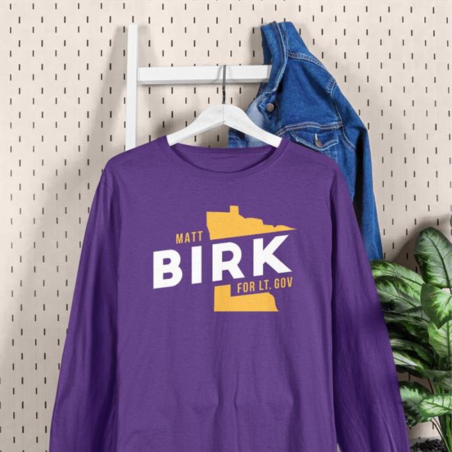 Matt Birk For Lt Gov Shirt