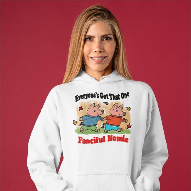 Jmcgg Justinsartstore Everyone's Got That One Fanciful Homie Sweatshirt White
