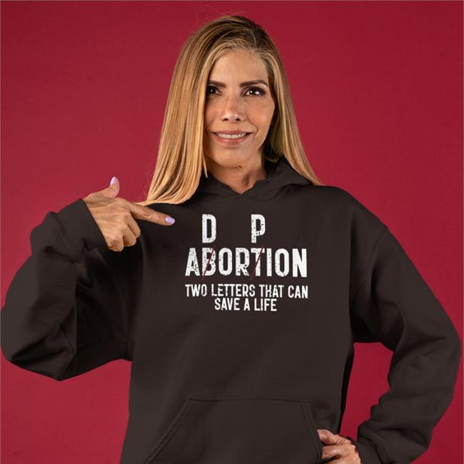 Shirts With Threatening Auras Disturbingshirt D P Abortion Two Letters That Can Save A Life Official Shirt
