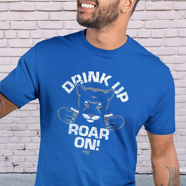 Drink Up Roar On Hoodie