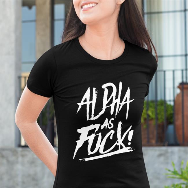 Nuu Shirtz Store Alpha As Fuck Shirt Rio