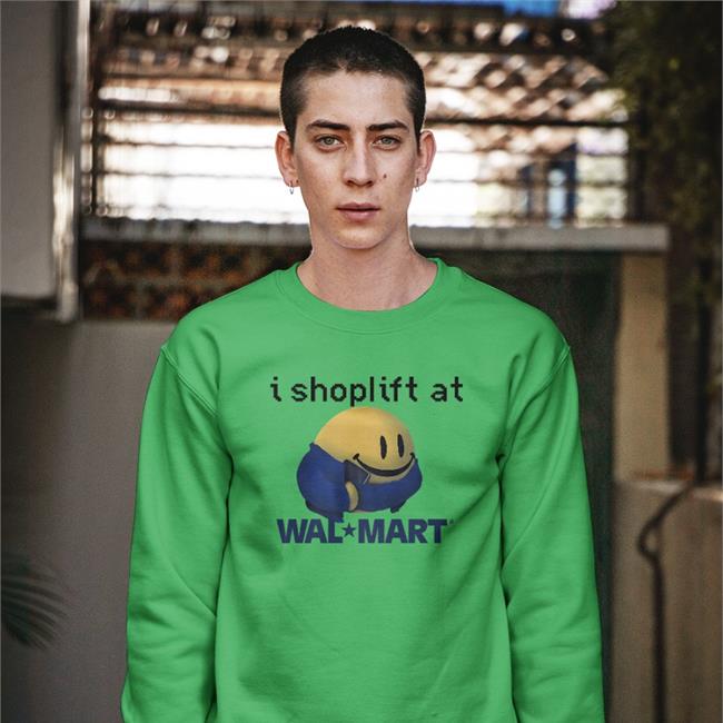 Shirts That Go Hard I Shoplift At Walmart Hoodie White