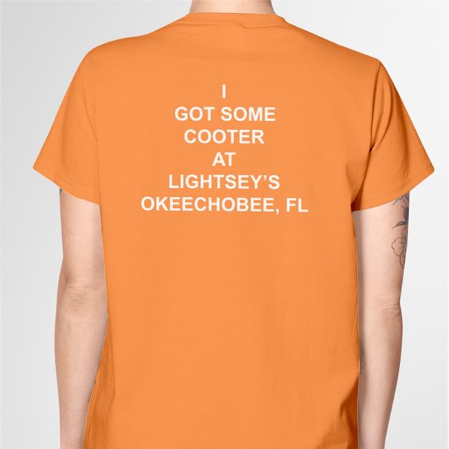 Boomer Core Babyboomercore I Got Some Cooter At Lightsey's Okeechobee, Fl New Shirt Orange