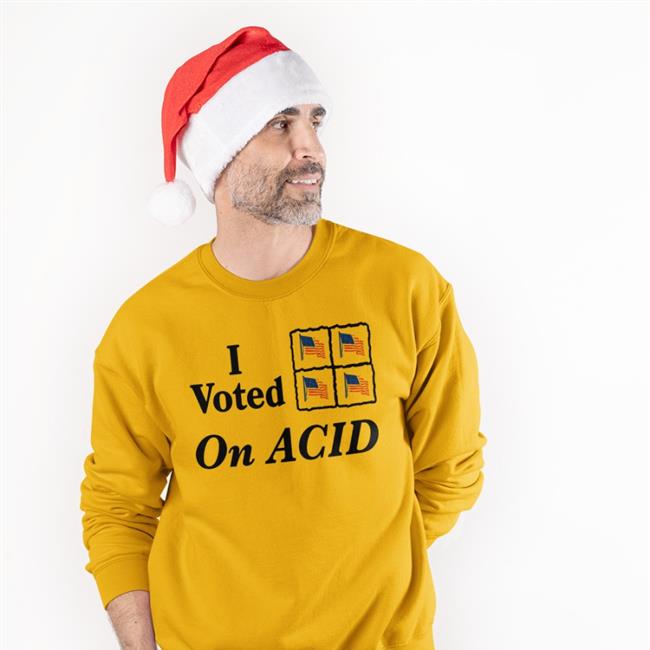 Shirts That Go Hard Store I Voted On Acid Shirt Shirts That Go Hard