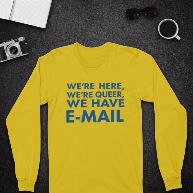 Becca Lewis We're Here We're Queer We Have E-Mall Sweatshirt Tom Rielly