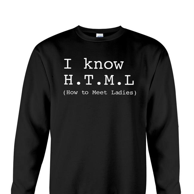 Forest Shirtsthtgohard I Know Html How To Meet Ladies Shirt