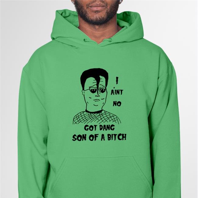 I A'int No Got Dang Son Of A Bitch White Sweatshirt