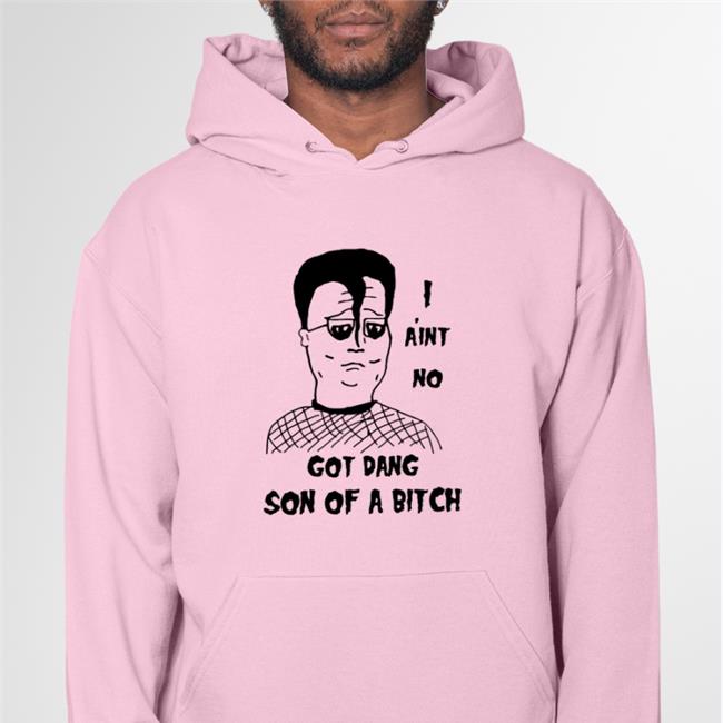 Thedarkslide Shop I A'int No Got Dang Son Of A Bitch Hoodie