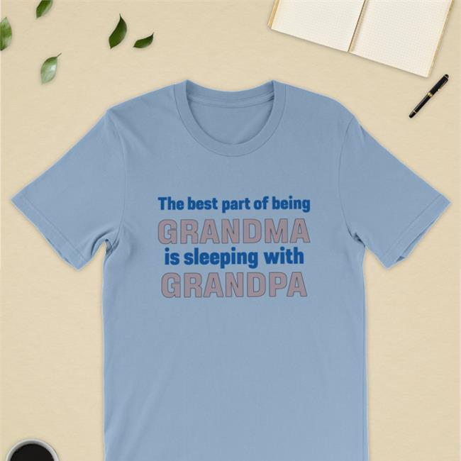 Shirtsthtgohard The Best Part Of Being Grandma Is Sleeping With Grandpa Long Sleeve T Shirt