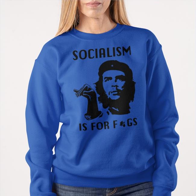 Socialism Is For Fags New Shirt Xavier's Online Orvo