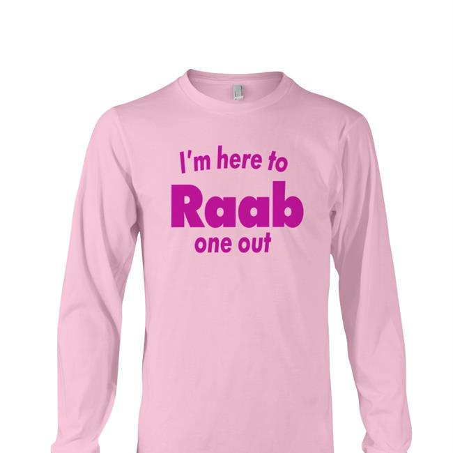 I'm Here To Raab One Out Hoodie
