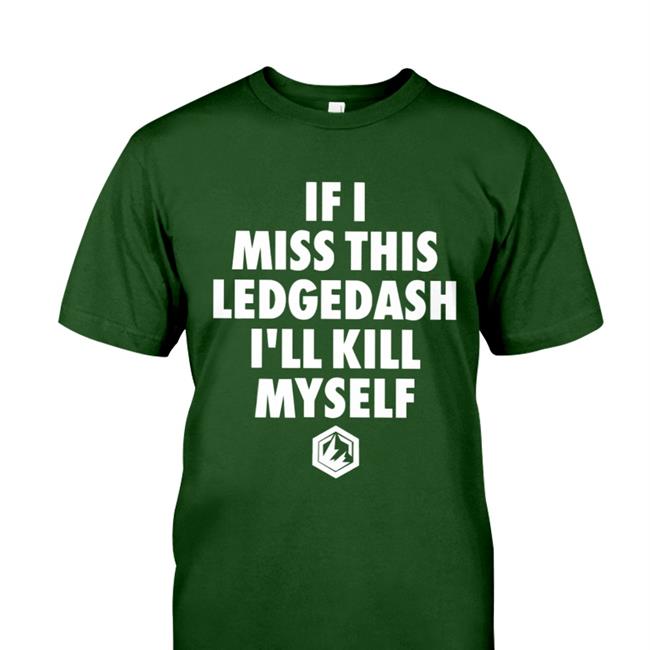 If I Miss This Ledgedash I'll Kill Myself Hoodie