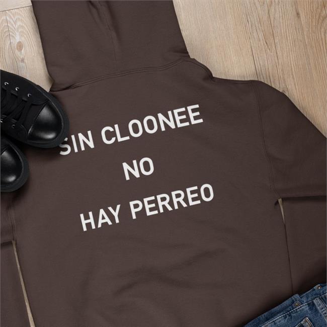 Cloonee Sin Cloonee No Hay Perreo Shirt