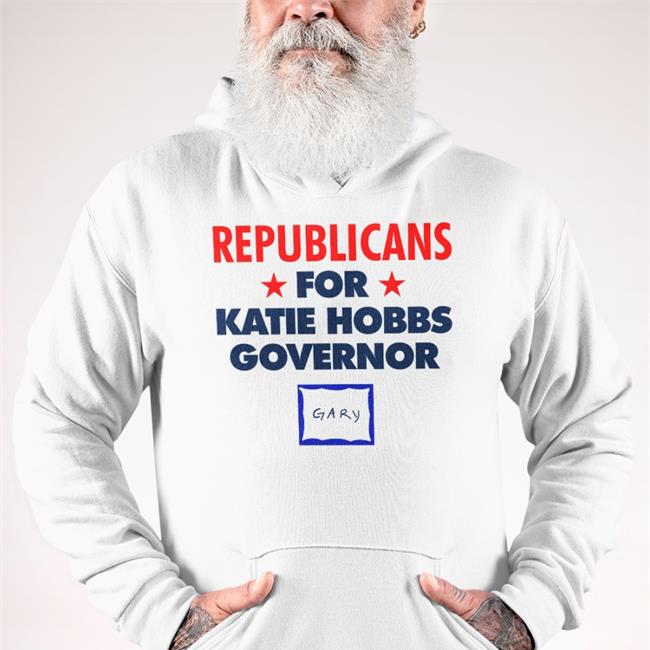 Republicans For Katie Hobbs Governor Tee Shirt Katie Hobbs