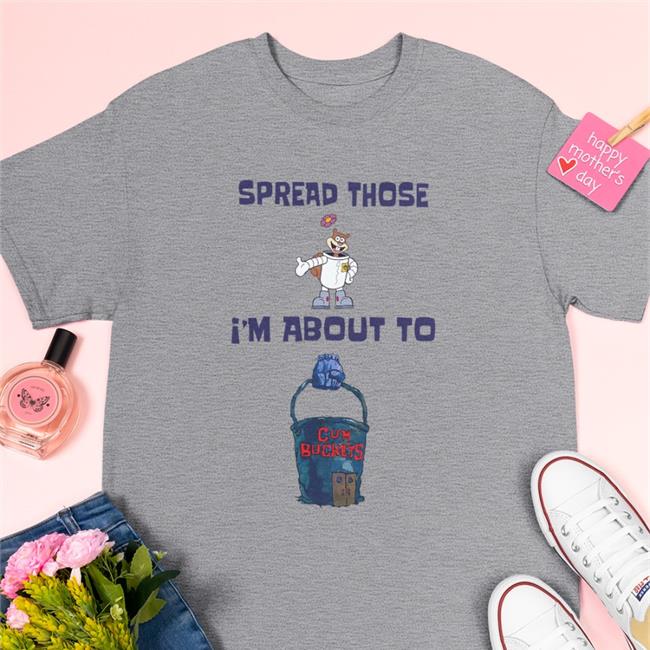 Spread Those I'm About To T Shirt Sleepboyunderground