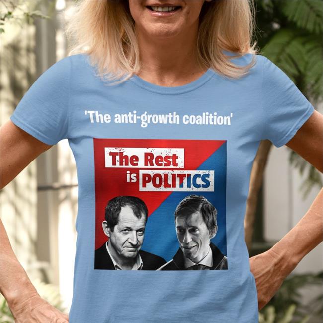 The Anti-Growth Coalition The Rest Is Politics New Shirt Restispolitics The Anti-Growth Coalition The Rest Is Politics T Shirts Steven Swinford