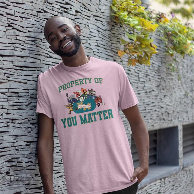 Property Of You Matter Tees