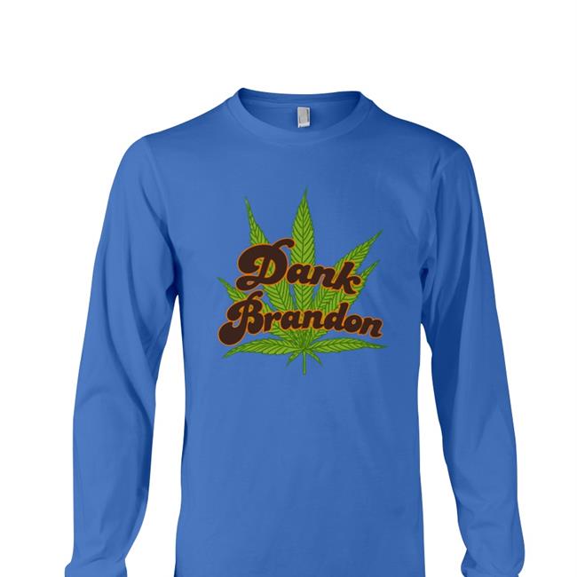 Dank Brandon Sweatshirt Meidastouch Store