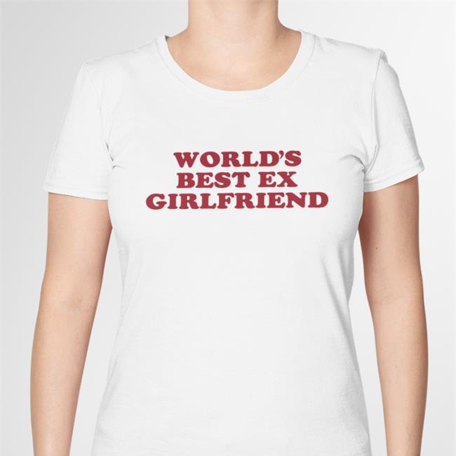 Moximimi World's Best Ex Girlfriend Shirt