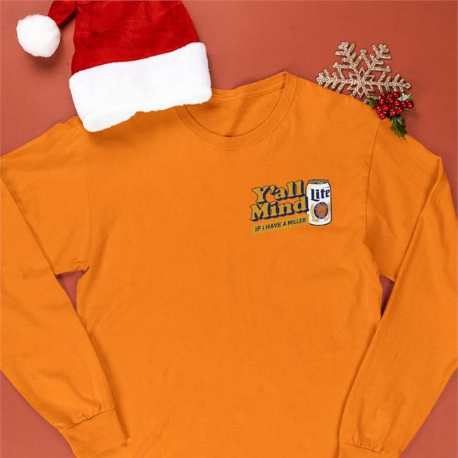 Miller Lite X Caucasian James You' All Mind If I Have A Miller Shirts Caucasian James Merch