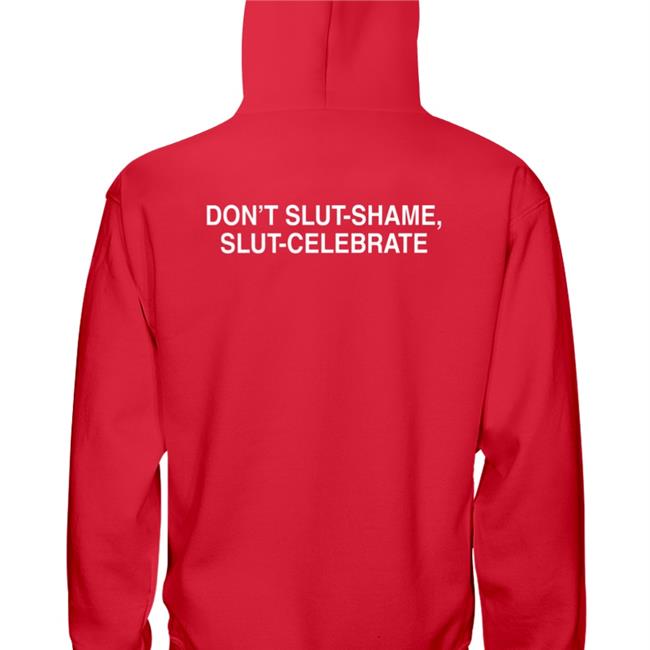 Don't Slut Shame Slut Celebrate New Shirt Thegoodshirts Merch