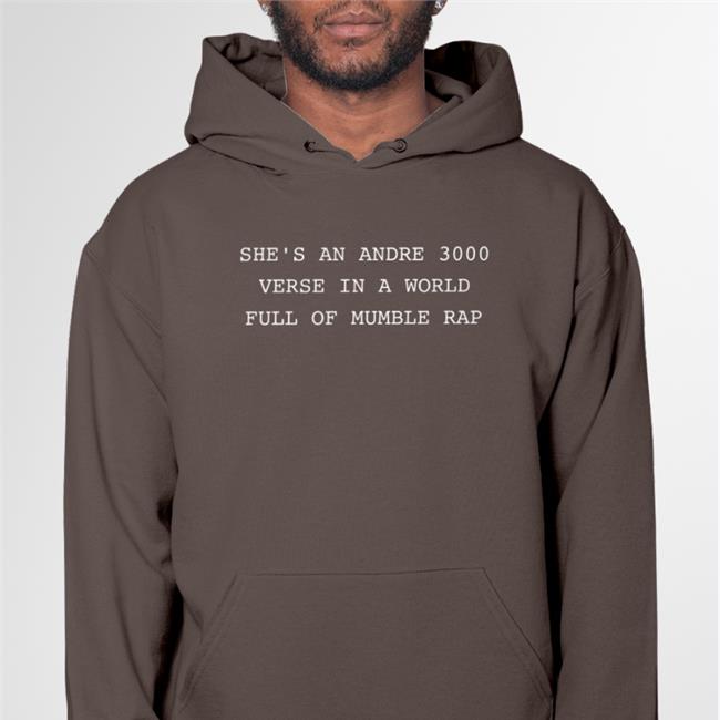 Rasheed She’S An Andre 3000 Verse In A World Full Of Mumble Rap Shirt
