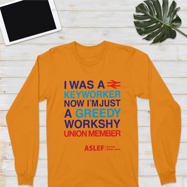 Ben Claimant I Was A Keyworker Now I'm Just A Greedy Workshy Union Member Shirt White