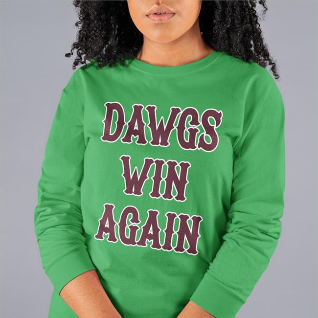 Dawgs Win Again Sweatshirt Robbie Faulk