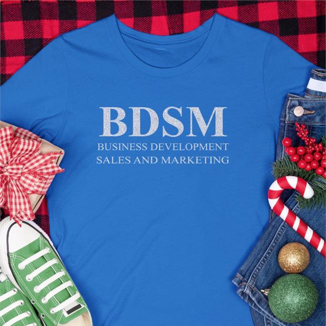 Shirts That Go Hard Bdsm Business Development Sales And Marketing Shirt