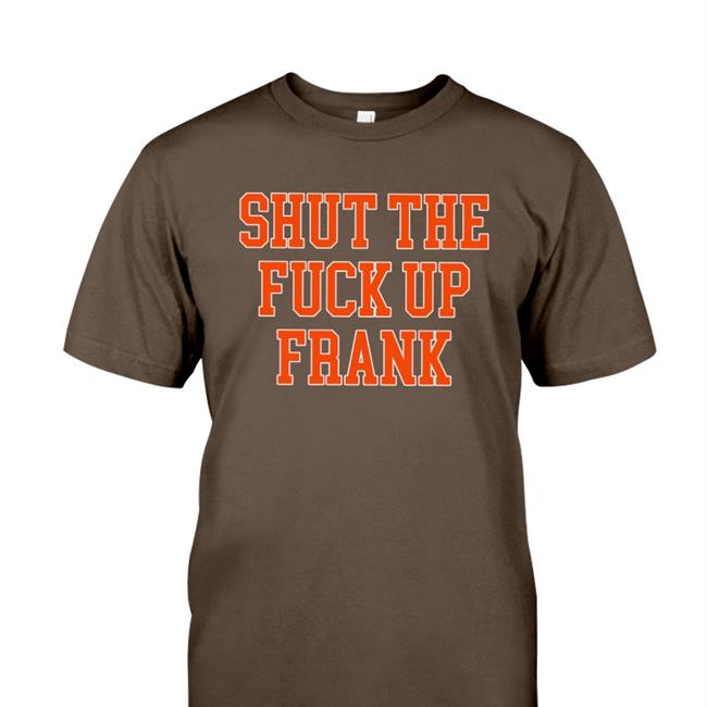 Shut The Fuck Up Frank Hoodie