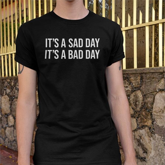 Barstoolsports Store Sad Day Bad Day Shirt