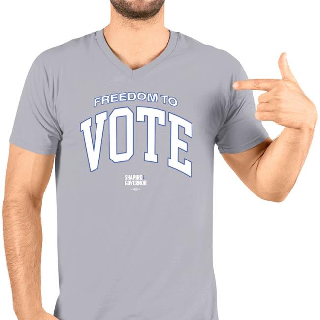 Freedom To Vote Shapiro For Governor Shirts