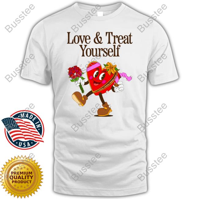 Madebynelson Merch Love And Treat Yourself Tee Shirt