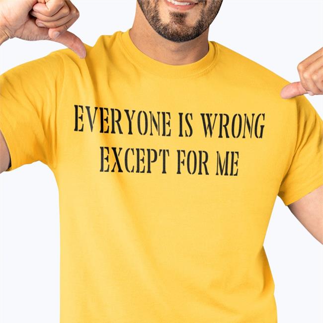 Northstardoll Everyone Is Wrong Except For Me New Shirt White