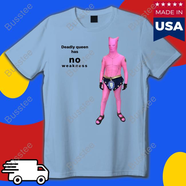 Goofyahhtees Shop Deadly Queen Has No Weakness Shirts Mr. Goofy Ahh