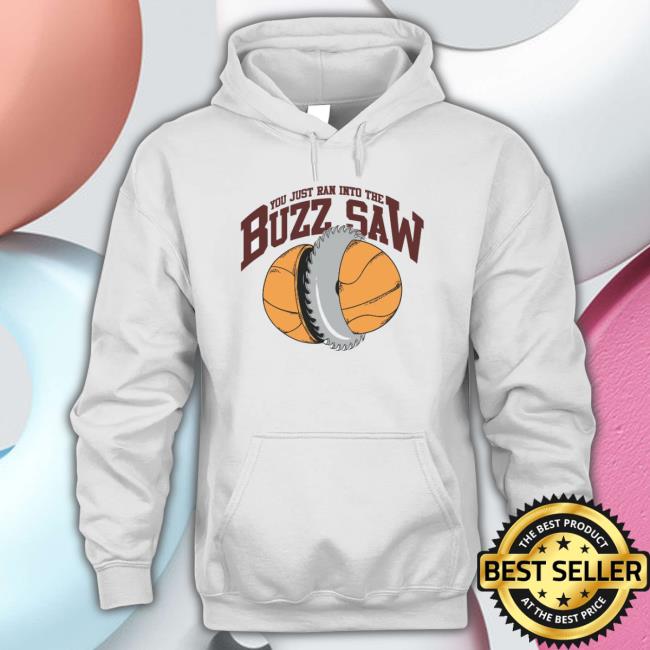 You Trust Ran Into Buzz Saw Hoodie