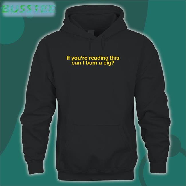 Bum A Cig New Shirt
