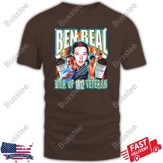 Ben Beal War Of 1812 Veteran Shirt