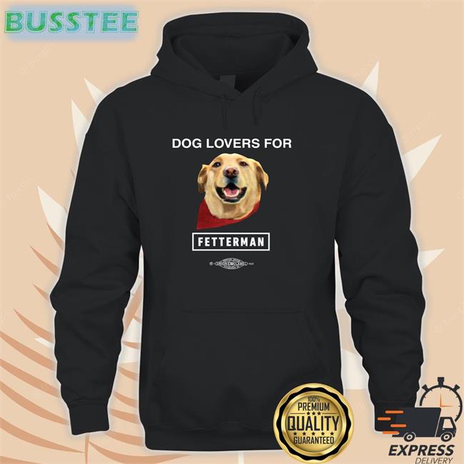 Devinlisa717 Dog Lovers For Fetterman Tee Shirt
