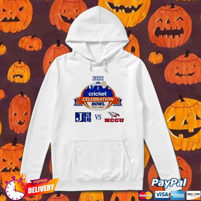 Nccu Vs Jsu 2022 Cricket Celebration Bowl Hooded Sweatshirt Nccu Vs Jsu 2022 Cricket Celebration Bowl Shirt